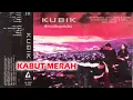 Download Lagu (Full Album) Kubik # Kabut Merah