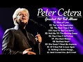 Peter Cetera Greatest Hits 2025 | Best songs of Peter Cetera