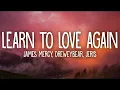 Download Lagu James Mercy, Dreweybear, Jeris   Learn To Love Again Lyrics