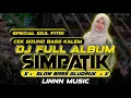 Download Lagu DJ SIMPATIK FULL ALBUM TERBARU 2025 - SPECIAL IDUL FITRI SLOW BASS GLUDRUK [ LINNN MUSIC ]