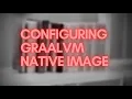 The Easiest Way to Configure GraalVM Native Image Tracing Agent