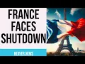 France Approaches Emergency SHUTDOWN