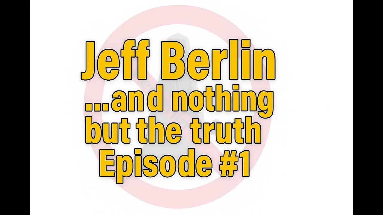 Jeff Berlin ...and nothing but the truth - Ep  1