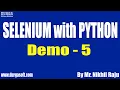 SELENIUM with PYTHON tutorials Demo - 5 by Mr Nikhil Raju On 17-03-2021 8AM IST