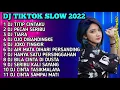 Lagu DJ TIKTOK SLOW 2022 FULL BASS • DJ TITIP CINTAKU • DJ PECAH SERIBU • DJ TIARA
