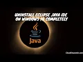 How to uninstall Eclipse on Windows 10 completely Eclipse IDE 2021 03 Update 2021