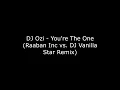 Download Lagu DJ Ozi - You're The One (Raaban Inc vs. DJ Vanilla Star Remix)