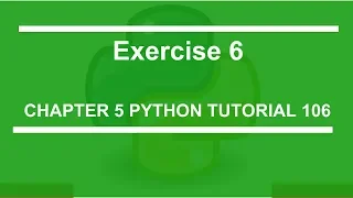 Chapter 5 Exercise 6 Python tutorial 106