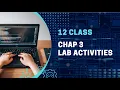 12 Class Computer Science FBISE Book Chap 3 Lab Activities Code X