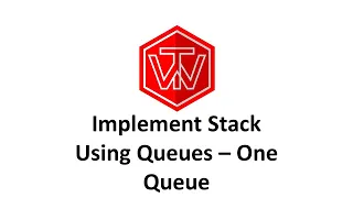 Implement Stack Using Queues LeetCode 225 One Queue Coding Interview Tutorial