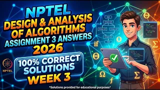 Design and Analysis of Algorithms NPTEL Assignment 3 Answers 2026 Week 3 Solutions 100 Correct
