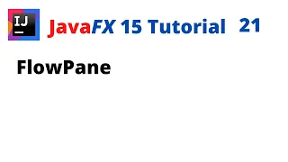 JavaFX 15 Tutorial 21 - FlowPane