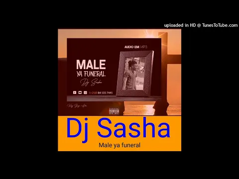 Download MP3 DJ Sasha - Male Ya Funeral || Áudio Oficial || Download mp3 2023