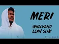 Download Lagu Whllyano - Meri (Tuhan Pertemukan) feat. Lean Slim (Lirik Lagu) ~ Tuhan Pertemukan indah saja oh