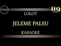 Download Lagu LOLOT JELEME PALSU - KARAOKE
