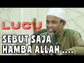 Download Lagu Lucu, Sebut saja HambaAllah - Ustadz Ali Ahmad Bin Umar