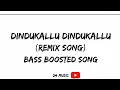 Lagu Dindukallu Dindikallu song remix | Bass boosted | 24 MUSIC