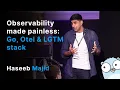 Observability made painless Go Otel LGTM stack - Haseeb Majid