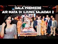Download Lagu GALA PREMIERE FILM AIR MATA DI UJUNG SAJADAH 2.. JANGAN LUPA MULAI TAYANG 23 OKTOBER 2025 YA!!!
