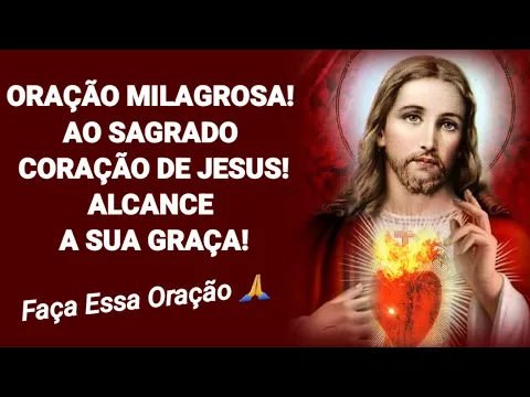 Download MP3 Oração Milagrosa Ao Sagrado Coração De Jesus Alcance a Sua Graça!