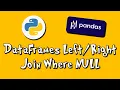 Pandas DataFrames Join Where NULL -