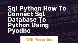 Sql python how to connect sql database to python using pyodbc