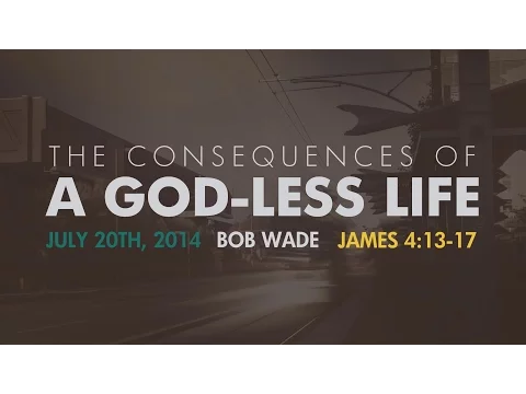 Download MP3 Sermon - James 4:13-17 - Bob Wade