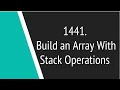 Build an Array With Stack Operations Leetcode 1441