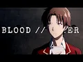 Download Lagu Classroom of the Elite | Blood // Water [ AMV ]