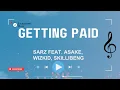 Download Lagu Sarz feat. Asake, Wizkid, Skillibeng - Getting Paid (Lyrics)