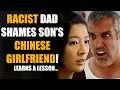 RACIST Dad Denies Son s Chinese Fiance THE ENDING WILL SHOCK YOU Sameer Bhavnani