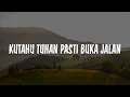 Download Lagu Gloria Trio - Kutahu Tuhan Pasti Buka Jalan (Lirik Lagu Rohani)