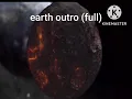 earth outro full