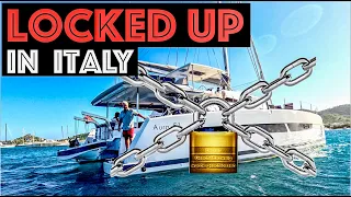 Locked up in Italy – A Horror Story, yachties BEWARE!