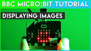 Micro bit - Displaying Images Tutorial