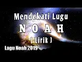 Download Lagu NOAH - Mendekati Lugu ( Lirik )