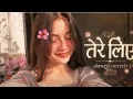 Tere Liye [Slowed+Reverb+Lofi] Song | Atif Aslam, Shreya Ghoshal | Song- PRINCE NK LO-FI VIBES