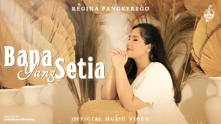 Download Bapa Yang Setia - Regina Pangkerego (Official Music Video) MP3