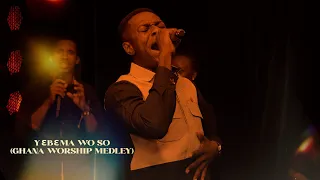 kweku teye y b ma wo so ghana worship medley