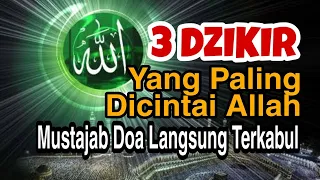 Download TIGA DZIKIR YANG PALING DICINTAI ALLAH ◇ MUSTAJAB DOA LANGSUNG TERKABUL KUN FAYAKUN MP3