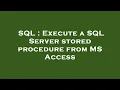 SQL Execute a SQL Server stored procedure from MS Access