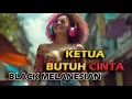 Lagu KETUA BUTUH CINTA – BLACK MELANESIAN | OFFICIAL MUSIC