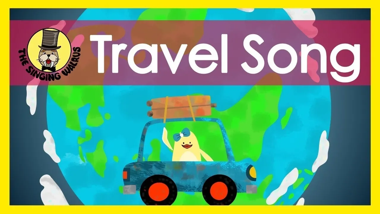 Travel Song | The Singing Walrus | Kids Songs Travel Song | The Singing Walrus | Kids Songs