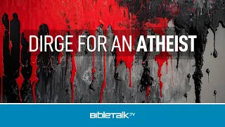 Dirge for an Atheist