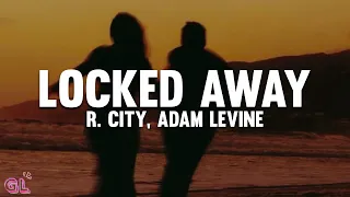 R. City - Locked Away (Lyrics) ft. Adam Levine