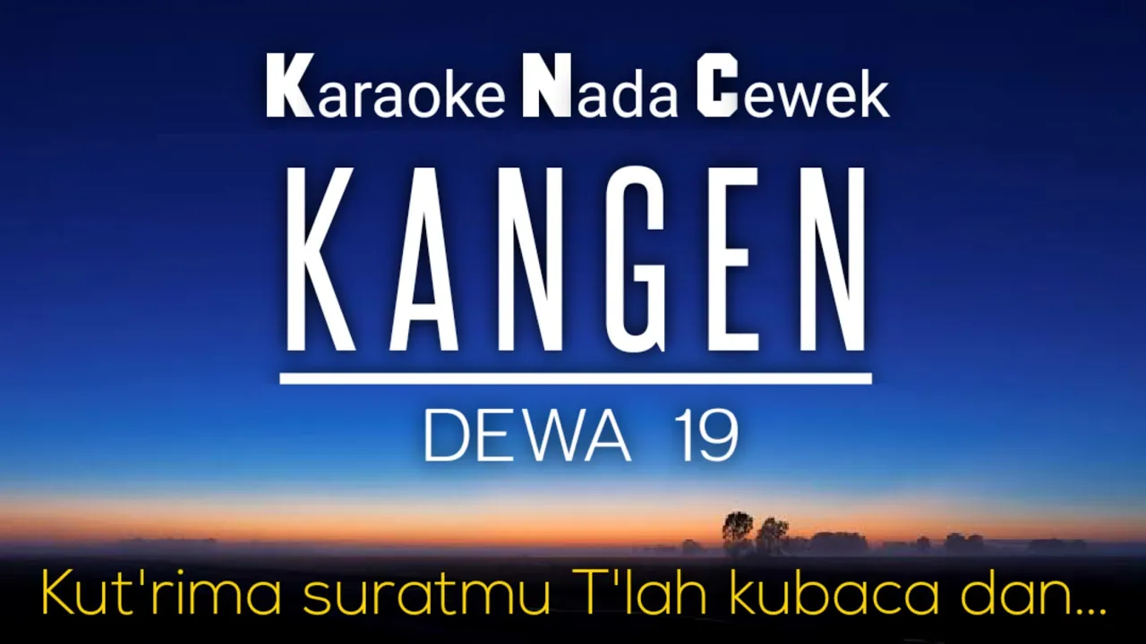 Kangen - Dewa 19 (Karaoke Female Key Nada Wanita -2) Kangen - Dewa 19 (Karaoke Female Key Nada Wanita -2)