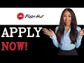 How To Apply For A Job At Pizza Hut 2025