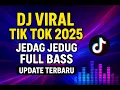 Download Lagu DJ VIRAL TIK TOK 2025 JEDAG JEDUG FULL BASS UPDATE TERBARU