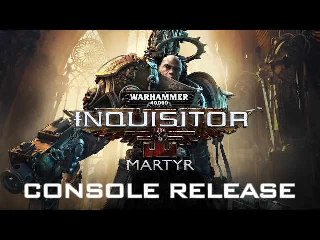 W40K: Inquisitor - Martyr | Console Release Trailer