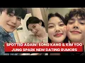 Spotted Again Song Kang Kim Yoo Jung Spark New Dating Rumors